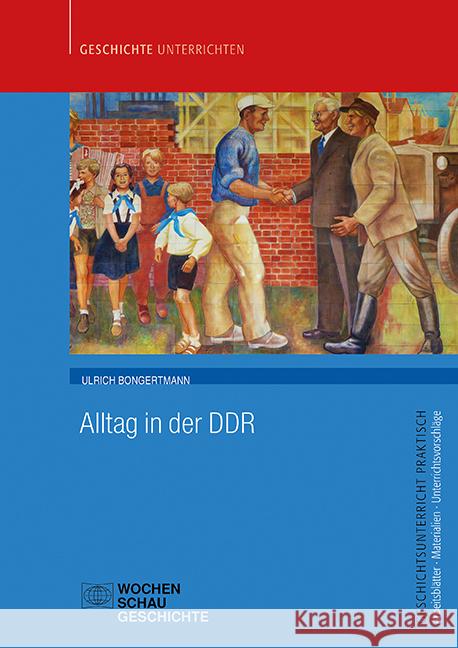 Alltag in der DDR Bongertmann, Ulrich 9783734410956 Wochenschau-Verlag - książka