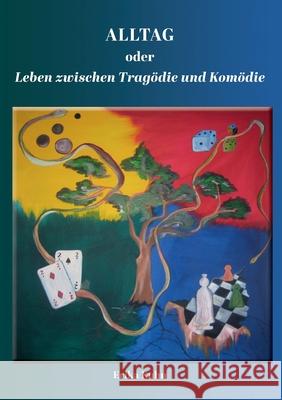 Alltag oder Leben zwischen Tragödie und Komödie Erika Kuhn 9783347015555 Tredition Gmbh - książka