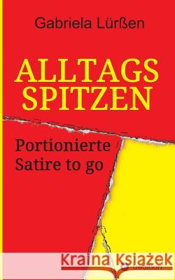 Alltagsspitzen Gabriela Lürßen 9783732370986 Tredition Gmbh - książka