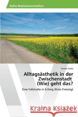 Alltagsästhetik in der Zwischenstadt (Wie) geht das? Teske Verena 9783639858365 AV Akademikerverlag - książka