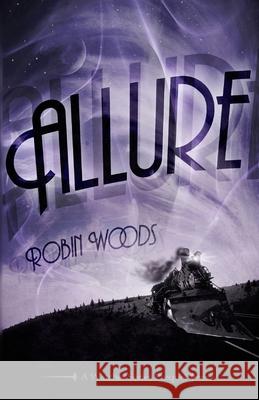 Allure: A Watcher Series Prequel Robin Woods 9780985454289 Epic Books Publishing - książka