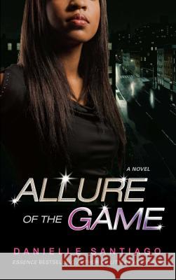 Allure Of The Game Danielle Santiago 9780743277624 Strebor Books International, LLC - książka