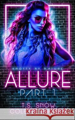 Allure Part One Colette Rhodes, T S Snow 9798363790881 Independently Published - książka