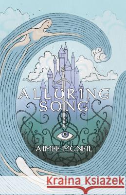 Alluring Song Aimee McNeil Allister Thompson Emma Dolan 9781512322590 Createspace - książka