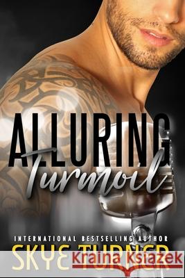 Alluring Turmoil: Bayou Stix Book 1 Mrs Skye Turner 9781492343844 Createspace - książka