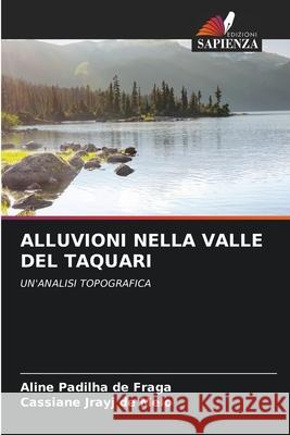 Alluvioni Nella Valle del Taquari Aline Padilha de Fraga Cassiane Jrayj de Melo 9786207531387 Edizioni Sapienza - książka