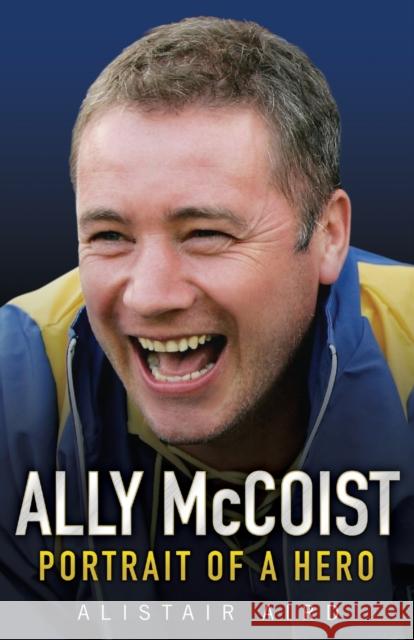 Ally McCoist : Portrait of a Hero Alistair Aird 9781844548415 BLAKE PUBLISHING - książka