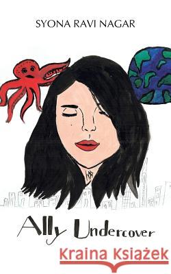 Ally Undercover Syona Ravi Nagar 9781543705270 Partridge Publishing India - książka