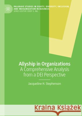 Allyship in Organizations Stephenson, Jacqueline H. 9783031649639 Springer Nature Switzerland - książka