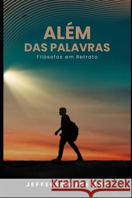 Além das Palavras: Filósofos em Retrato Jefferson Freitas 9798334130487 Independently Published - książka