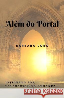 Além do Portal Lobo, Bárbara 9786500039443 Agencia Brasileira Do ISBN - książka