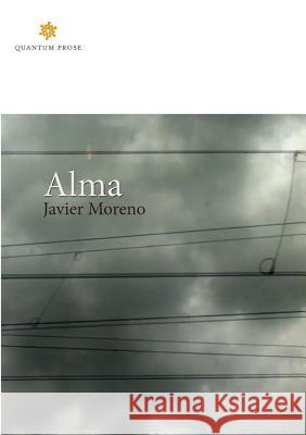 Alma Javier Moreno 9780997301410 Quantum Prose - książka