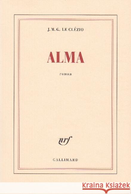 Alma : roman Le Clézio, Jean-Marie G. 9782072746468 Gallimard - książka