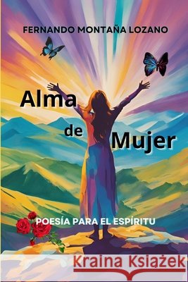Alma de mujer: Poesía para el espíritu Fernando Montaña Lozano 9798325433580 Independently Published - książka