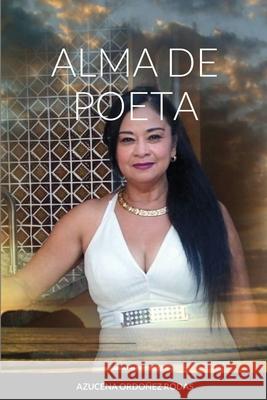 Alma de Poeta Azucena Ordoñez Rodas 9781794758292 Lulu.com - książka