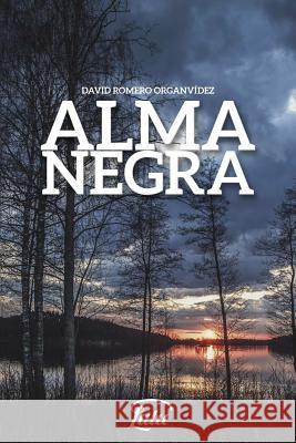 Alma Negra David Romero Organvidez 9781365322891 Lulu.com - książka