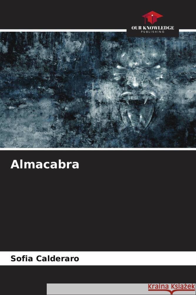 Almacabra Sofia Calderaro 9786206924890 Our Knowledge Publishing - książka