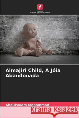 Almajiri Child, A J?ia Abandonada Abdulsalam Mohammad 9786205864319 Edicoes Nosso Conhecimento - książka