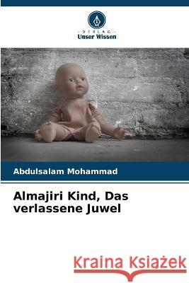 Almajiri Kind, Das verlassene Juwel Abdulsalam Mohammad 9786205864272 Verlag Unser Wissen - książka