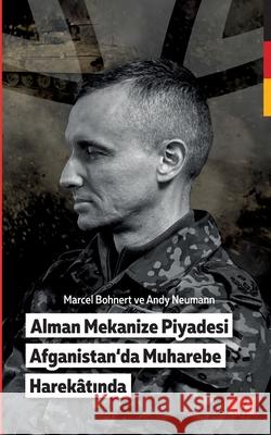 Alman Mekanize Piyadesi Afganistan'da Muharebe Harek?tInda Marcel Bohnert Andy Neumann 9783819202094 Bod - Books on Demand - książka