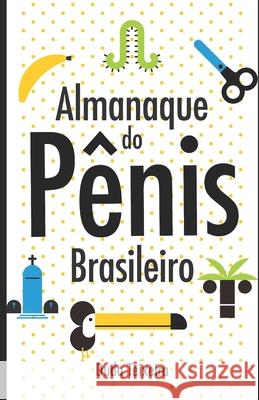 Almanaque do pênis brasileiro Algarve, Bruno 9781673742077 Independently Published - książka