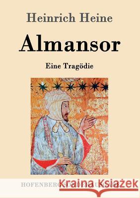 Almansor: Eine Tragödie Heinrich Heine 9783843098595 Hofenberg - książka