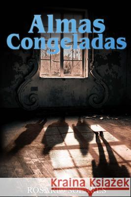 Almas Congeladas: El Gato III Rosario Solares 9781986377492 Createspace Independent Publishing Platform - książka
