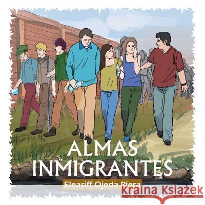 Almas Inmigrantes Profr Eleasiff Ojed 9781463365974 Palibrio - książka