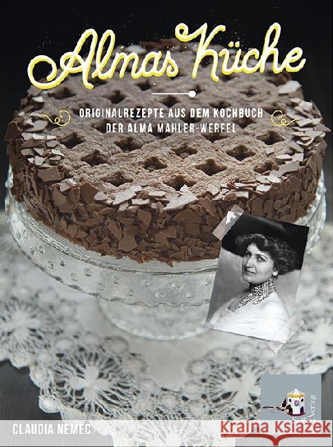 Almas Küche : Originalrezepte aus dem Kochbuch der Alma Mahler-Werfel Nemec, Claudia 9783902924445 Seifert - książka