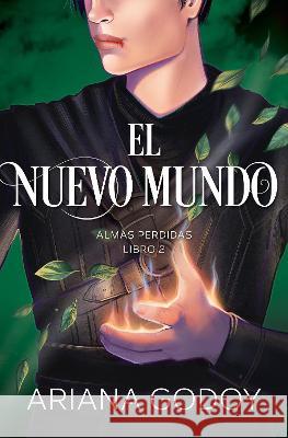 Almas Perdidas Libro 2: El Nuevo Mundo / The New World. Lost Souls, Book 2 Ariana Godoy 9786073832403 Montena - książka