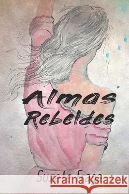 Almas Rebeldes Suzete Fraga 9798335055024 Independently Published - książka