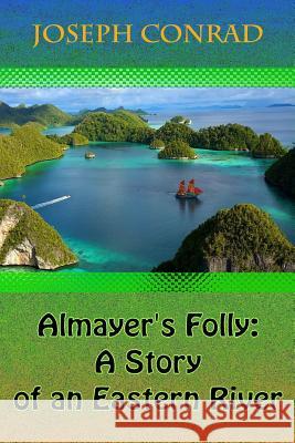 Almayer's Folly Joseph Conrad 9781729667309 Createspace Independent Publishing Platform - książka