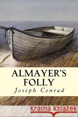 Almayer's Folly Joseph Conrad 9781986132787 Createspace Independent Publishing Platform - książka