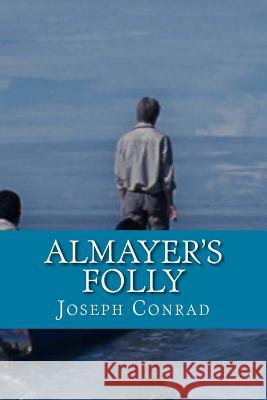 Almayer's Folly (English Edition) Joseph Conrad 9781530381982 Createspace Independent Publishing Platform - książka