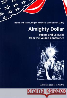 Almighty Dollar: Papers and Lectures from the Velden Conference  9783643501721 LIT VERLAG - książka