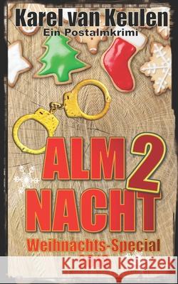 Almnacht 2: Ein Postalmkrimi - Weihnachts-Special 2018 Karel Va 9789082776560 Karel Van Keulen - książka