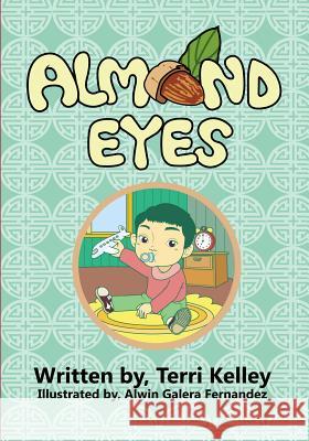 Almond Eyes Terri Kelley Alwin Galera Fernandez 9781489524713 Createspace - książka