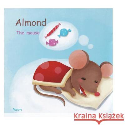 Almond The Mouse: Tale Stories for Kids The Moon 9781698075051 Independently Published - książka