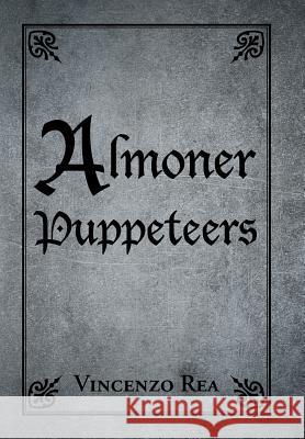 Almoner Puppeteers Vincenzo Rea 9781546295174 Authorhouse UK - książka