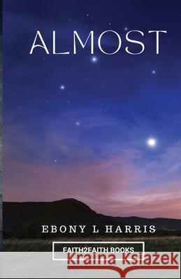 Almost Ebony L. Harris 9781951614256 Ebony Lynnel Harris - książka