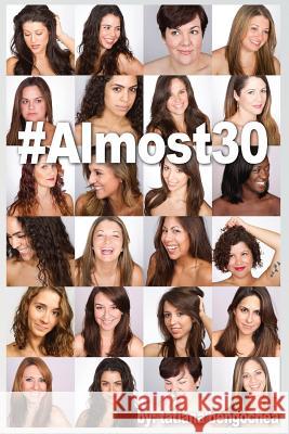 #Almost30: A collection of poems and prose chronicling one girl's journey through her 20s Bengochea, Tatiana 9780615932231 Mi Skuzi Publishing - książka