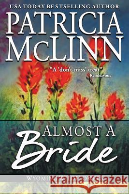 Almost a Bride: (Wyoming Wildflowers, Book 2) Patricia McLinn 9781944126001 Craig Place Books - książka