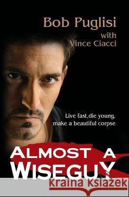 Almost A Wiseguy Ciacci, Vince 9781497377004 Createspace - książka