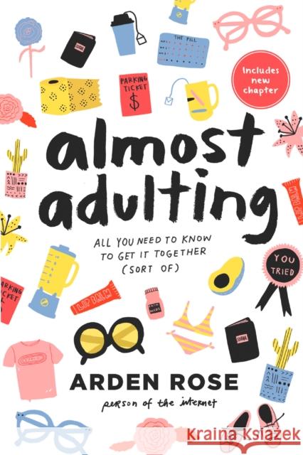 Almost Adulting: All You Need to Know to Get it Together (Sort of) Arden Rose 9780062574114 HarperCollins Publishers Inc - książka
