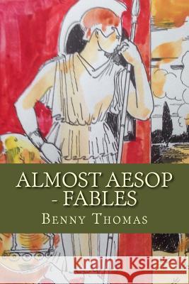 Almost Aesop - Fables Benny Thomas 9781981236220 Createspace Independent Publishing Platform - książka