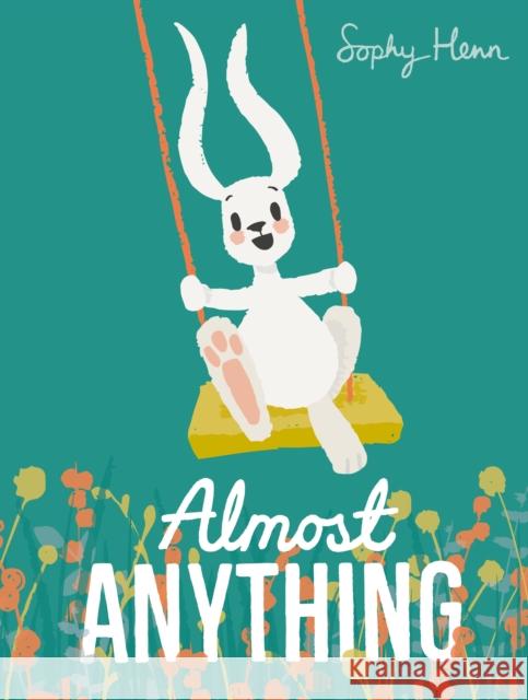 Almost Anything Henn, Sophy 9780141385471 Penguin Random House Children's UK - książka