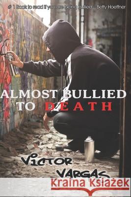 Almost Bullied To Death Victor Vargas 9780975900444 Hey U.G.L.Y., Incorporated - książka