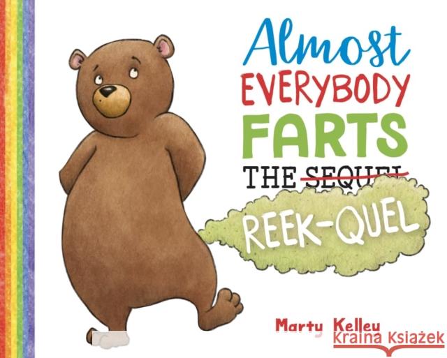 Almost Everybody Farts: The Reek-quel Marty Kelley 9781454943778 Union Square & Co. - książka