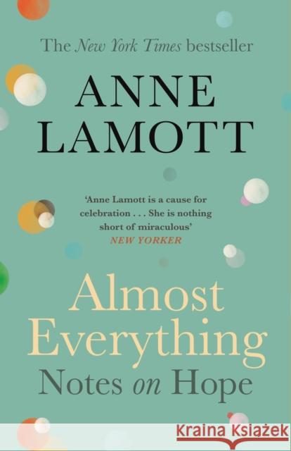Almost Everything: Notes on Hope Anne Lamott 9781786898531 Canongate Books - książka