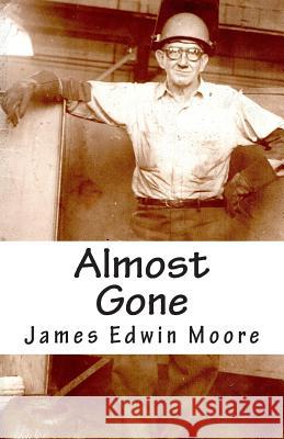 Almost Gone James Edwin Moore 9781492227571 Createspace - książka